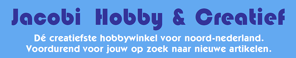 Ondenkbaar Psychologisch overdrijving Jacobi Hobby & Creatief. - Gratis verzending vanaf 50 Euro (binnen Nederland )
